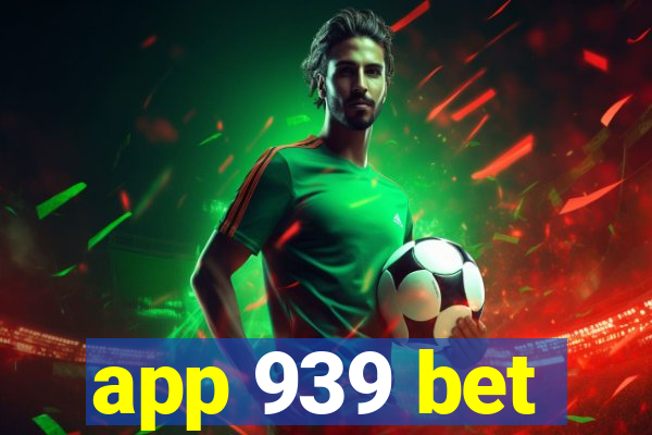 app 939 bet